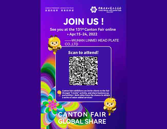 The 131st canton Fair online  Apr.15-24,2022 – WUHAN LINMEI HEAD PLATE CO.,LTD